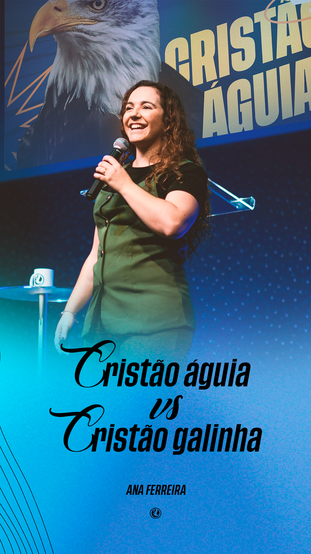 Cristão águia VS cristão galinha | Pra. Ana Ferreira